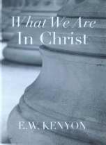 What We Are In Christ PB - E W Kenyon